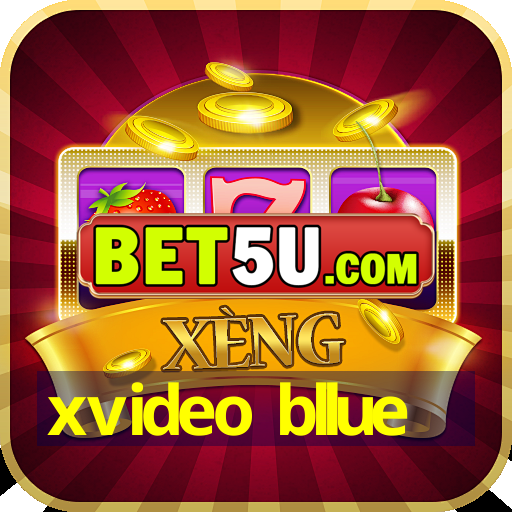 xvideo bllue